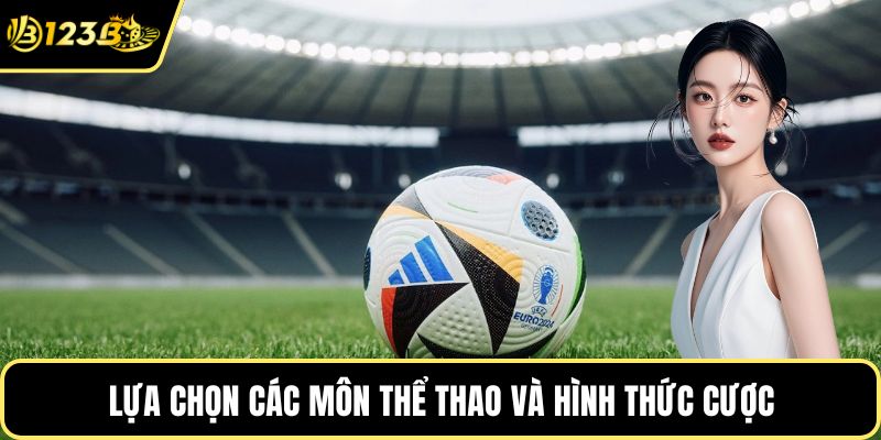 Lựa chọn các môn thể thao và hình thức cược