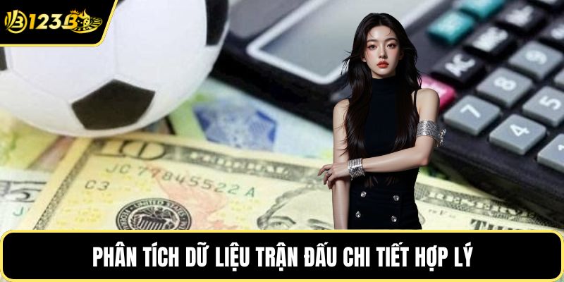 Phân tích dữ liệu trận đấu chi tiết hợp lý