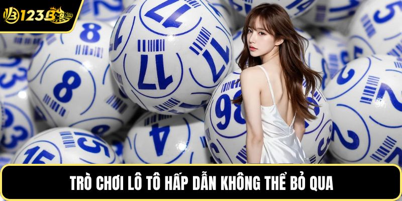 Trò chơi lô tô hấp dẫn không thể bỏ qua